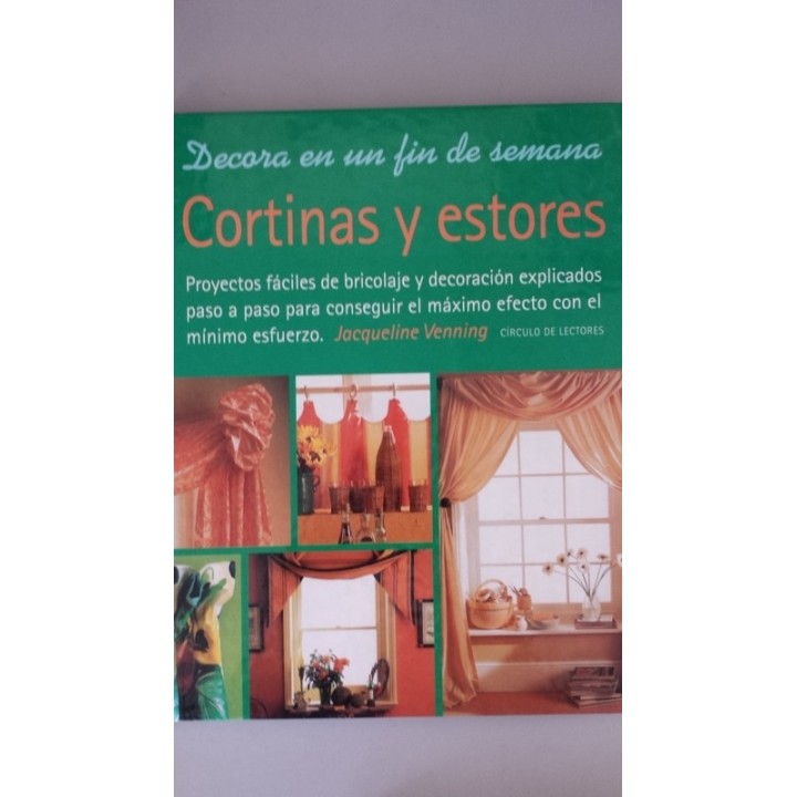 Decora en un fin de semana. Cortinas y estores. Proyectos fáciles de bricolaje y decoración explicados paso a paso para consegui
